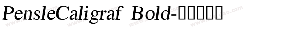 PensleCaligraf Bold字体转换